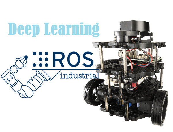 ROS机器人构建和深度学习应用
